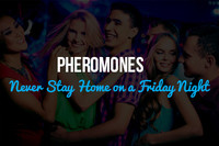 Pheromones: Never Stay Home on a Friday Night Again