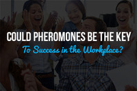Could Pheromones be the Key to Success in the Workplace?