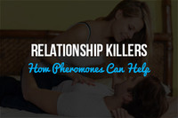 The Top Four Relationship Killers and How Pheromones Can Help
