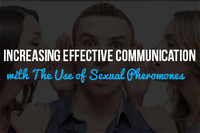 Increasing Effective Communication with The Use of Sexual Pheromones