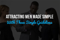Attracting Men Made Simple With These Simple Guidelines