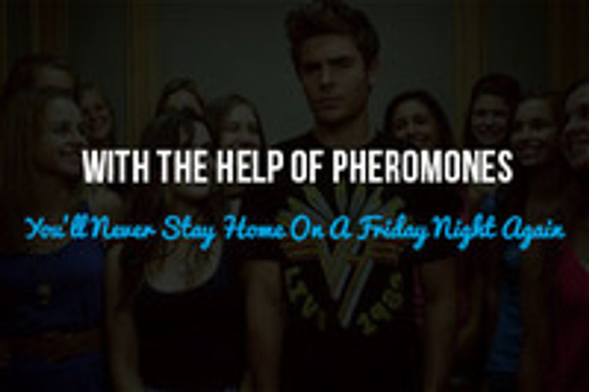 With the Help of Pheromones, You'll Never Stay Home On A Friday Night Again