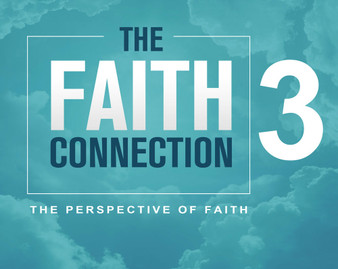 The Faith Connection Volume 3- The Perspective of Faith ("It Is Finished")-MP3