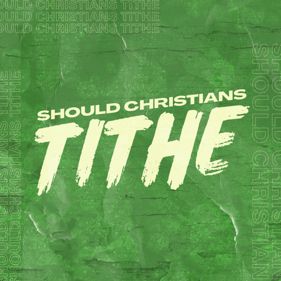 Should Christians Tithe?-MP3