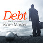 Debt: The 21st Century Slave Master-MP3