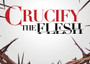 Crucify The Flesh-MP3