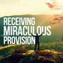 Receiving Miraculous Provision-MP3