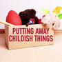 Putting Away Childish Things-MP3