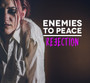 Enemies To Peace - Rejection
rejection, enemies, acceptance, peace, relationships, hope, freedom, reject