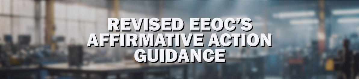 What the EEOC’s Affirmative Action Guidance Rescission Means for Employers