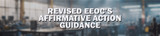 What the EEOC’s Affirmative Action Guidance Rescission Means for Employers