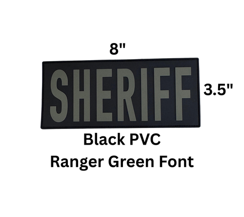 The PVC Sheriff ID Panel measures 8 inches by 3.5 inches with hook velcro back.  The font on this patch is a ranger green color to blend with ranger green vests or black multicam vests perfectly.