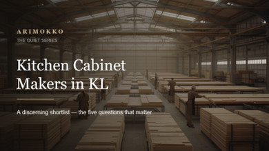 Kitchen cabinet makers in KL — a discerning shortlist