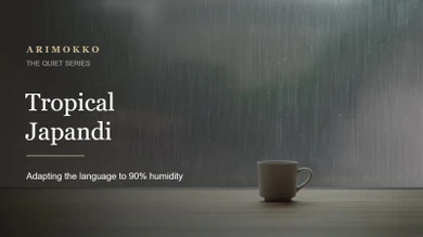Tropical Japandi — adapting the language to 90% humidity