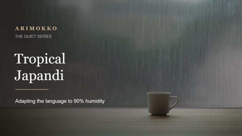 Tropical Japandi — adapting the language to 90% humidity