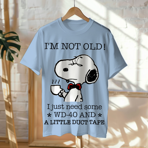 Funny “I’m Not Old” Snoopy Style Humor T-Shirt – WD-40 & Duct Tape Joke Tee – Unisex Casual Gift
