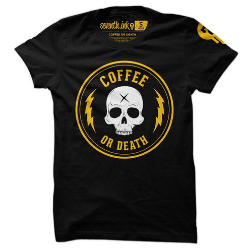 Coffee or Death shirt by Seventh.Ink