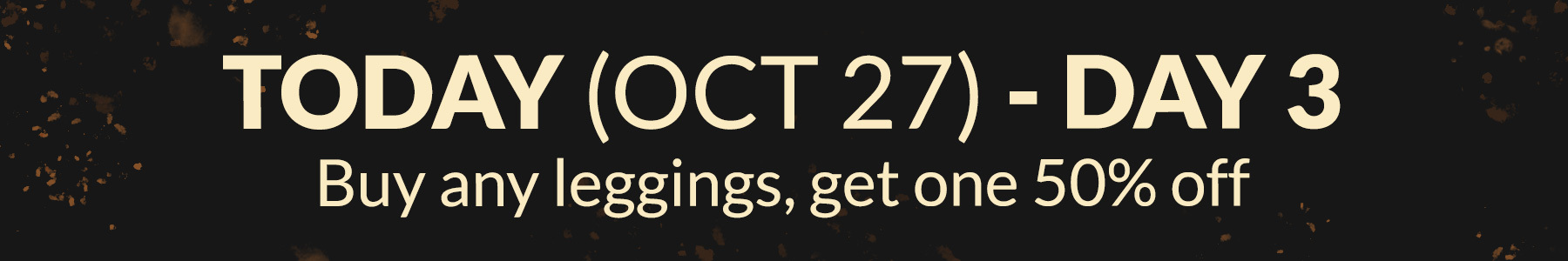 Today's Deal: buy any leggings, get 1 50% off