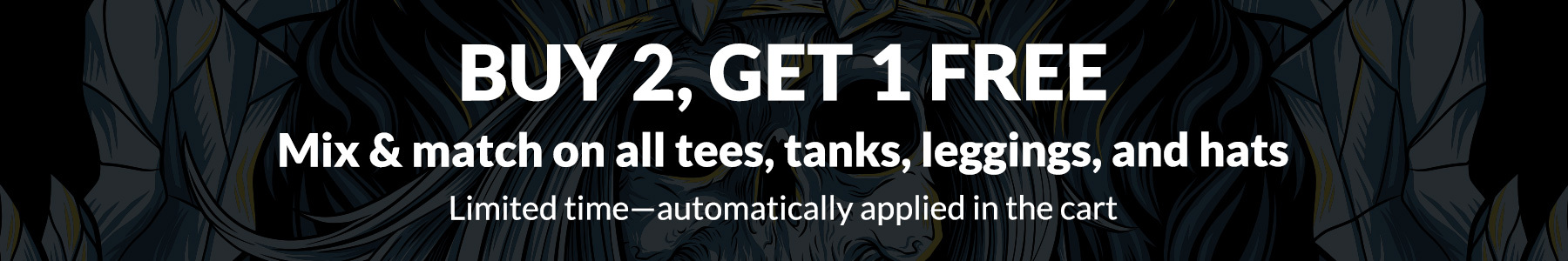 Buy 2, get 1 free: mix and match all tees, tanks, leggings, and hats. Automatic discount in the cart