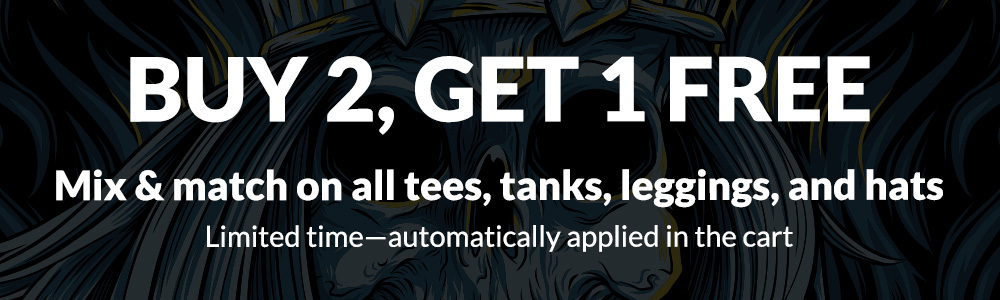 Buy 2, get 1 free: mix and match all tees, tanks, leggings, and hats. Automatic discount in the cart