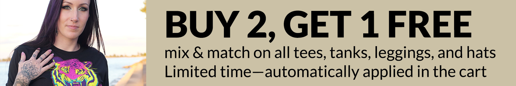 Buy 2, get 1 free: mix and match all tees, tanks, leggings, and hats. Automatic discount in the cart