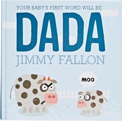 Your Baby's First Word Will Be DADA