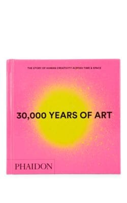 30,000 Years Of Art: The Story Of Human Creativity Across Time & Space