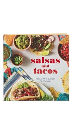 Salsas And Tacos: The Santa Fe School Of Cooking