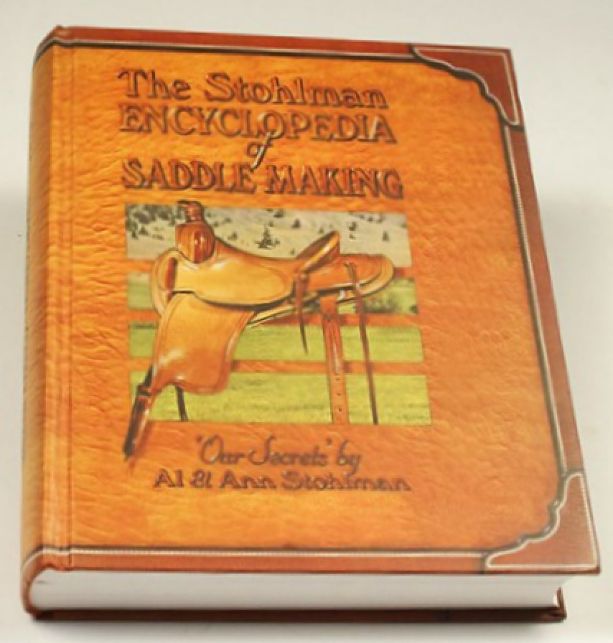 Stohlman Encyclopedia of Saddle making 