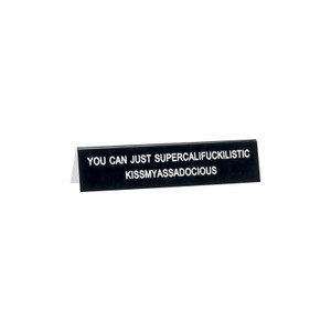 Say What? 'Supercali' Medium Desk Sign - Black