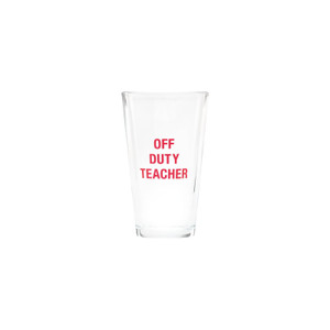 Clear glass pint with red text reading 'Off Duty Teacher' from Say What, shown against white background.