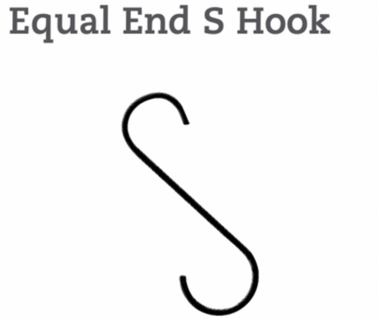 18” Equal End S Hook