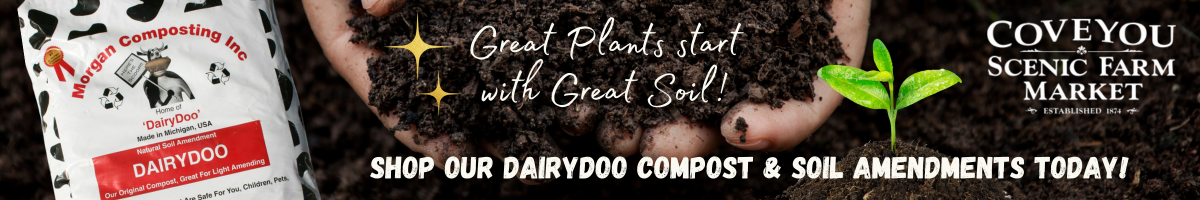 Great plants start with great soil! Coveyou Scenic Farm Market in Petoskey has Dairy Doo organic compost, potting soil, and soil amendments for your perfect garden or flower bed.