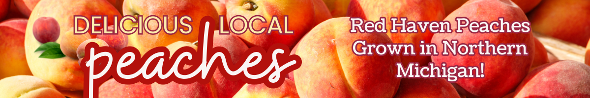 Fresh peaches grown local in Northern Michigan now available at Coveyou Scenic Farm!