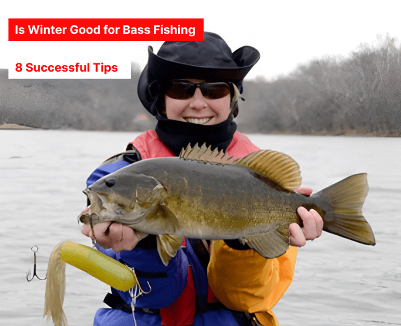 Is Winter Good for Bass Fishing? 8 Tips for Successful Fishing in Cold Weather