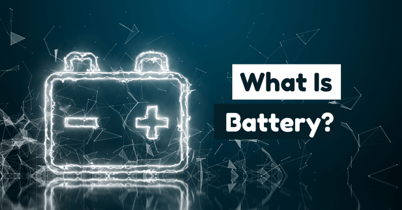 Battery Definition | Key Components, Working Principle, Types & More