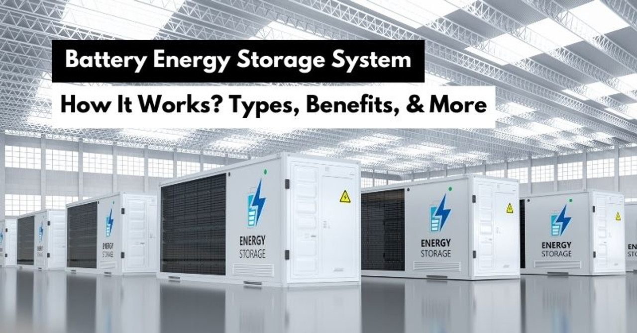 Battery Energy Storage System: How Does It Works