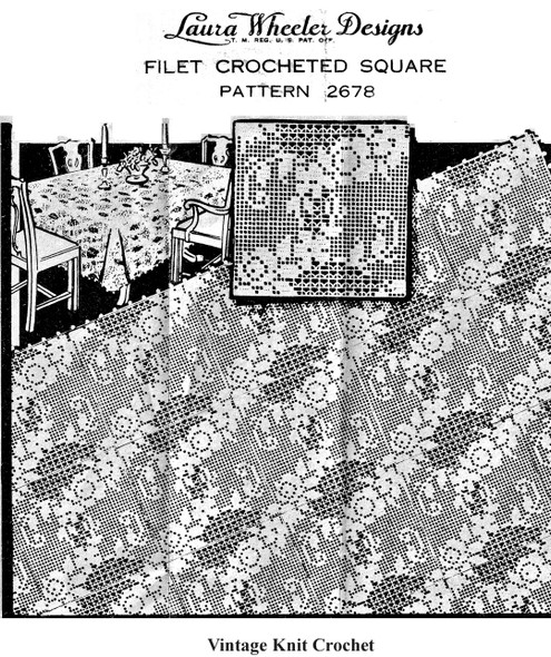 Rose Filet Crochet Tablecloth Square Pattern No 2678, Laura Wheeler
