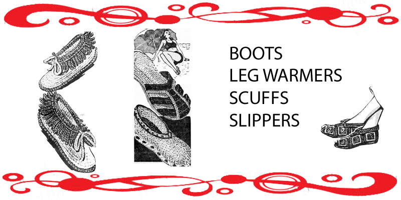 Crochet Pattern for Slippers, Low High Boots, Scuffs, Leg Warmers.  Vintage Mail Order Design patterns from Anne Cabot, Alice Brooks, Laura Wheeler. 