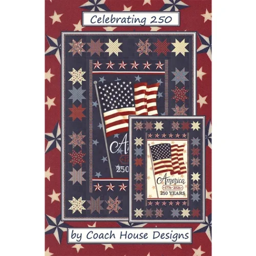 Celebrating 250 Quilt Pattern by Coach House Designs