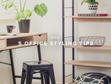 5 Office Styling Tips