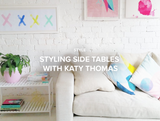 Styling Side Tables with Katy Thomas