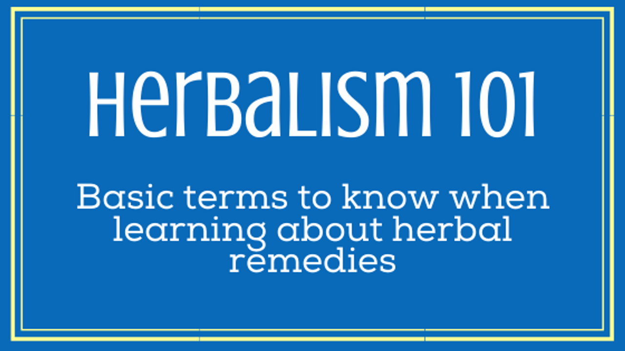 Herbalism 101 An introduction to common terms TriLight Health