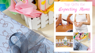 The Top Gifts for Moms-to-Be in 2019