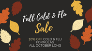 10% off Cold & Flu Formulas all October Long