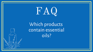 FAQ: Which formulas contain essential oils? 