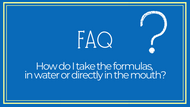 FAQ: How do I take the herbs, in water or directly in the mouth?