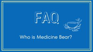 FAQ: Who is Medicine Bear? 