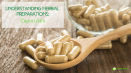 Understanding Herbal Preparations: Capsules