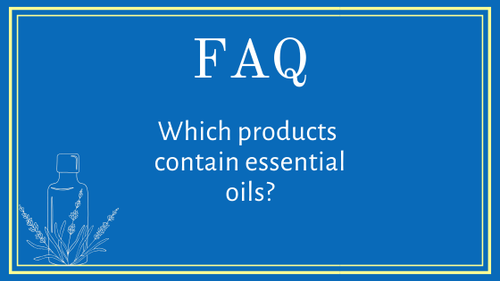 FAQ: Which formulas contain essential oils? 